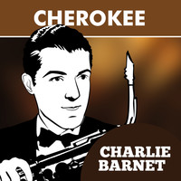 Thumbnail for the Charlie Barnet - Cherokee link, provided by host site