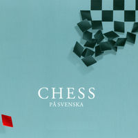 Thumbnail for the Chess på svenska kör & orkester - Chess link, provided by host site