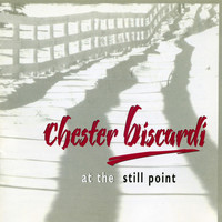 Thumbnail for the Chester Biscardi - Chester Biscardi: At the Still Point link, provided by host site