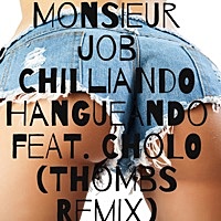 Thumbnail for the Monsieur Job - Chilliando Hangueando [Thombs Remix] link, provided by host site