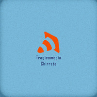 Thumbnail for the Tragicomedia - Chirrete link, provided by host site