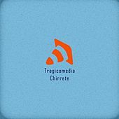 Thumbnail for the Tragicomedia - Chirrete link, provided by host site