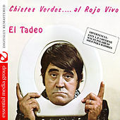 Thumbnail for the Tadeo - Chistes Verdes….al Rojo Vivo (Digitally Remastered) link, provided by host site