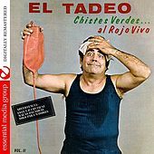 Thumbnail for the Tadeo - Chistes Verdes….al Rojo Vivo Vol. 2 (Digitally Remastered) link, provided by host site