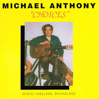 Thumbnail for the Michael Anthony - Choices link, provided by host site
