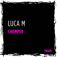 Thumbnail for the Luca M - Chomper link, provided by host site