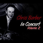 Thumbnail for the Chris Barber - Chris Barber In Concert Volume 2 link, provided by host site