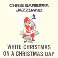 Thumbnail for the Chris Barber's Jazz Band - Chris Barber's White Christmas link, provided by host site