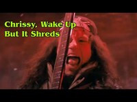 Thumbnail for the The Gregory Brothers - Chrissy, Wake Up But It's By Corroded Coffin, So The Shredding Of Guitars Wakes Up All Chrissys Of T link, provided by host site