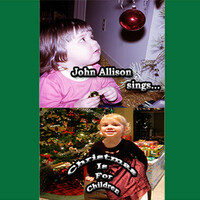 Thumbnail for the John Allison - Christmas Is for Children link, provided by host site