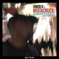 Thumbnail for the Chuck D - Chuck D As Mistachuck: Celebration Of Ignorance link, provided by host site