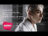 Thumbnail for the Sơn Tùng M-TP - Chúng Ta Không Thuộc Về Nhau | TEASER link, provided by host site