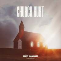 Thumbnail for the Matt Hammitt - Church Hurt link, provided by host site