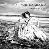 Thumbnail for the Daniela Mercury - Cidade da Música (Single) link, provided by host site