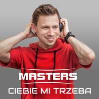 Thumbnail for the Masters - Ciebie mi trzeba (Radio Edit) link, provided by host site