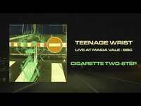 Thumbnail for the Teenage Wrist - "Cigarette Two-Step (Live at Maida Vale - BBC)" (Full link, provided by host site