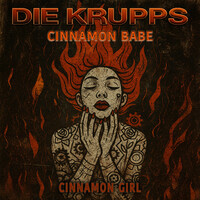 Thumbnail for the Die Krupps - Cinnamon Girl link, provided by host site