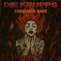 Thumbnail for the Die Krupps - Cinnamon Girl link, provided by host site