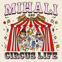 Thumbnail for the Mihali - Circus Life (with Andy Frasco) link, provided by host site