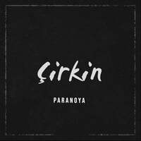 Thumbnail for the Paranoya - Çirkin link, provided by host site