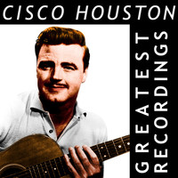 Thumbnail for the Cisco Houston - Cisco Houston - Greatest Recordings link, provided by host site
