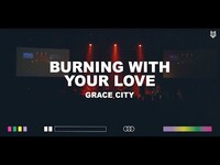 Thumbnail for the Grace - City - Burning With Your Love (Official Live Video) link, provided by host site