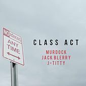 Thumbnail for the Murdock - Class Act link, provided by host site