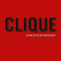 Thumbnail for the Clique - Clique (In The Style of Kanye West) link, provided by host site