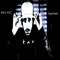 Thumbnail for the Anilyst - Clique Remix link, provided by host site