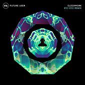 Thumbnail for the Future User - Clockwork (ETC!ETC! Remix) link, provided by host site