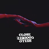 Thumbnail for the Hellogoodbye - Close link, provided by host site