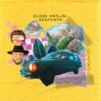 Thumbnail for the Seaforth - Close Enough link, provided by host site