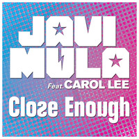 Thumbnail for the Javi Mula - Close Enough link, provided by host site