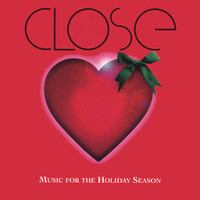 Thumbnail for the Close - CLOSE: Music for the Holiday Season link, provided by host site