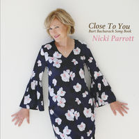 Thumbnail for the Nicki Parrott - Close to You - Burt Bacharach Song Book link, provided by host site