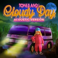 Thumbnail for the Tones and I - Cloudy Day (Acoustic) link, provided by host site