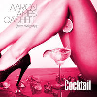 Thumbnail for the Aaron James Cashell - Cocktail (DJ Red Handed 2 Step Mix) link, provided by host site