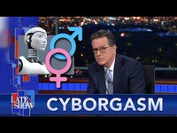 Thumbnail for the Stephen Colbert - Cyborgasm: Sex With Robots, And Tacos From The Sky link, provided by host site