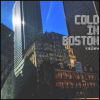 Thumbnail for the Kailey - Cold in Boston link, provided by host site