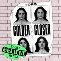 Thumbnail for the TOPS - Colder & Closer (Cecile Believe Remix) link, provided by host site