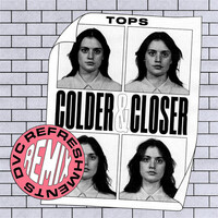 Thumbnail for the TOPS - Colder & Closer (DVC Refreshments Remix) link, provided by host site