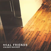 Thumbnail for the Real Friends - Colder Quicker link, provided by host site