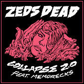 Thumbnail for the Zeds Dead - Collapse 2.0 link, provided by host site