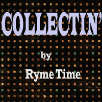 Thumbnail for the Ryme Time - Collectin' link, provided by host site