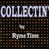 Thumbnail for the Ryme Time - Collectin' link, provided by host site
