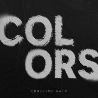 Thumbnail for the CROSSING RAIN - COLORS link, provided by host site