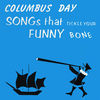 Thumbnail for the Ruth Roberts - Columbus Day Songs That Tickle Your Funny Bone link, provided by host site