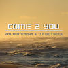 Thumbnail for the Val De Mossa - Come 2 You link, provided by host site