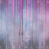 Thumbnail for the Delora - Come Alive link, provided by host site