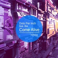 Thumbnail for the Dots Per Inch - Come Alive [Marc Baigent & Element Z Remix] link, provided by host site